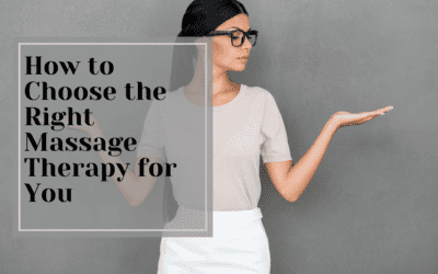 How to Choose the Right Massage Therapy for You